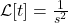\mathcal{L} [t]=\frac{1}{s^2}